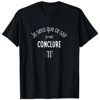 Je Sens Que ce Soir Je Vais conclure. Fans de Ski T-Shirt