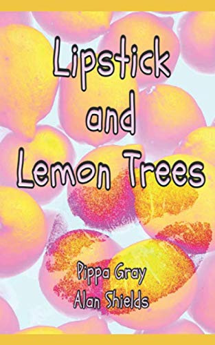 LIPSTICK AND LEMON TREES
