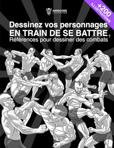 Dessinez vos personnages en train de se battre, Références pour dessiner des combats: Livre pour artistes, apprenez à dessiner vos personnages ... vos Illustrations, Bandes Dessinées et Manga.