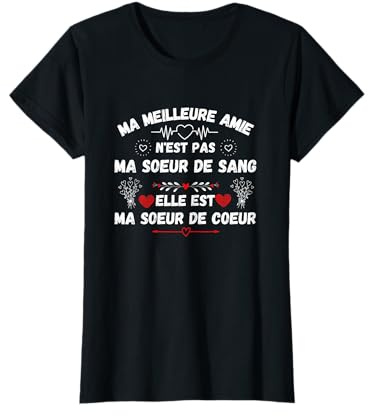 Ma Meilleure Amie Elle Est Ma Soeur De Coeur T-Shirt
