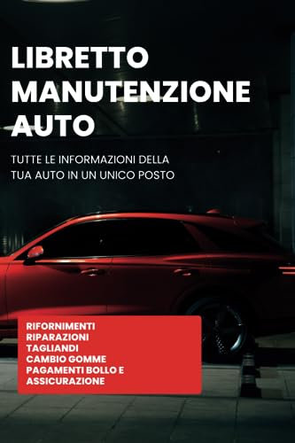 Libretto Manutenzione Auto: Tutte le informazioni della tua auto in un unico posto