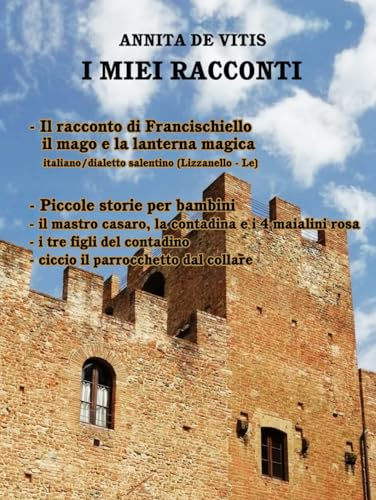 Il racconto di Francischiello Il mago e la lanterna magica: Piccole storie per bambini: Lu cuntu te Francischiellu lu Nannercu e la lucerna fatata
