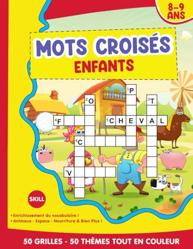 Mots Croisés Enfants 8-9 ans: 50 Thèmes en Couleur et Des Défis De Mots Fléchés Malins Pour Les Petits Génies - Cahier De Jeux Éducatifs