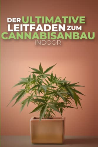 Cannabisanbau Indoor: Der ultimative Leitfaden für den Innenbereich