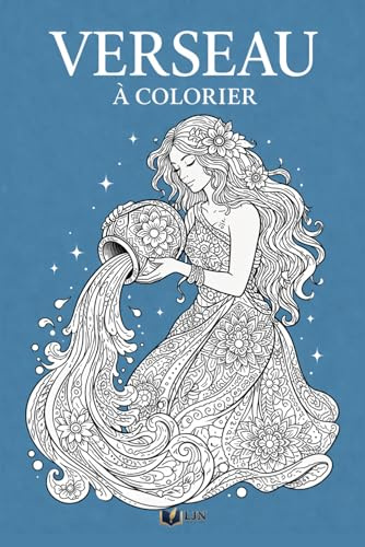 Verseau à colorier: Livre de coloriage de ton signe - 50 vérités entre humour et réalité parfois piquante