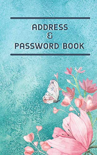 Address And Password book: Flower Cover Address And Password Logbook With Alphabetical Tabs | 5 x 8 165 Pages