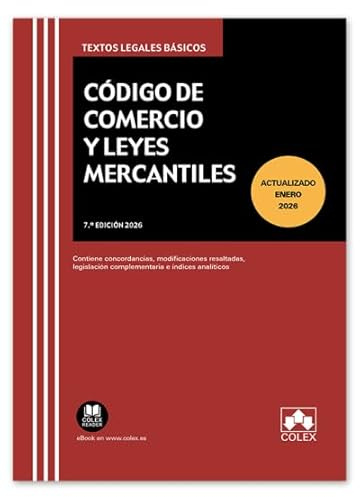 Código de comercio y Leyes Mercantiles: Concordancias, modificaciones resaltadas, índices analíticos y legislación complementaria (texto legal basico)