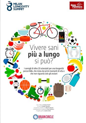 Vivere sani più a lungo si può?: I consigli di oltre 20 scienziati per una longevità percorribile, che inizia dai primi momenti di vita e che non riguarda solo gli anziani