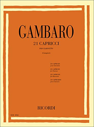 Gambaro 21 Capricci per Clarinetto Solista | Esercizi Musicali e Tecnica Avanzata per Fiati | Metodo Professionale di Studio | Spartito per Clarinettisti Ideale per Studenti e Insegnanti di Musica
