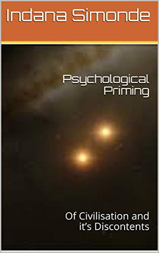 Psychological Priming: Of Civilisation and it’s Discontents