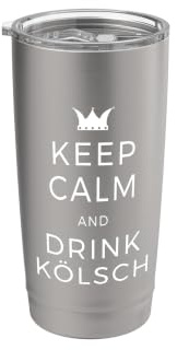 Keep Calm & Drink Kölsch Colonia Alemania Cerveza Köln Vaso térmico de acero inoxidable de doble pared