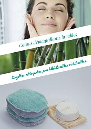 Kit Coton Démaquillants Visage Lavables Réutilisables Bambou Zéro-Déchet+ Lingettes Nettoyantes Bébé Tissu Coton Éponge & Velours de Bambou Antibactérien,Lavables Séchage Rapide