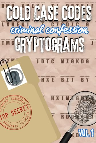 Cold Case Codes, Criminal Confession Cryptograms: Adult True Crime Puzzle-Solving Activity Game Book