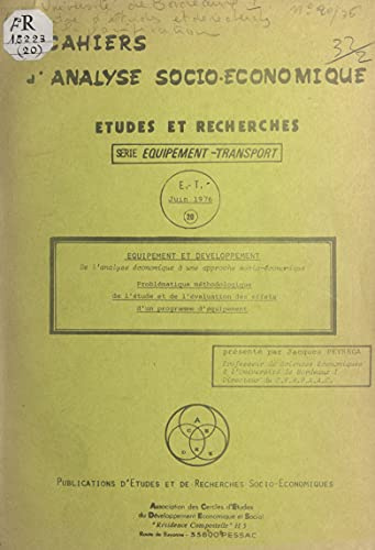 Équipement et développement: De l'analyse économique à une approche socio-économique. Problématique méthodologique de l'étude et de l'évaluation des effets d'un programme d'équipement