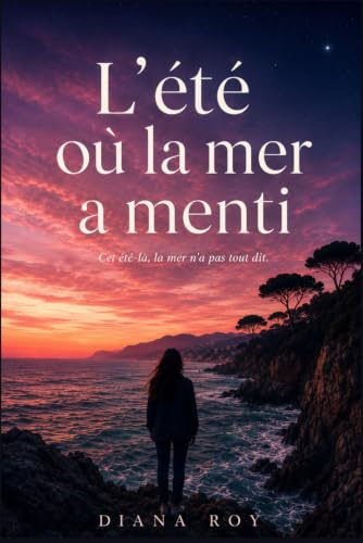 L'été où la mer a menti: Une dark romance ados d'été pleine de secrets aux Issambres — dès 12 ans