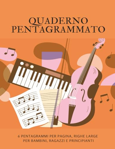 Quaderno pentagrammato, 6 pentagrammi per pagina, righe larghe: 100 pagine pentagrammate, pentagramma grande per bambini, ragazzi e principianti, 5 ... pagine, copertina colorata opaca, formato A4