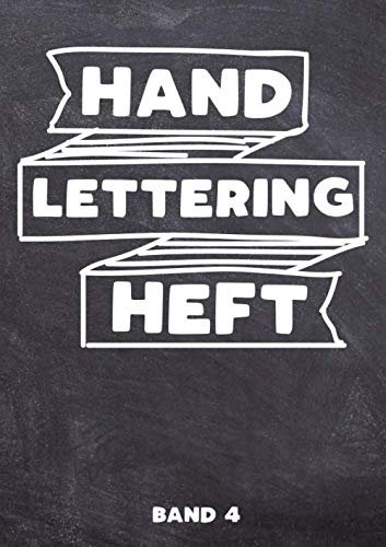 Handlettering Heft: Handschrift Übungsheft mit Alphabeten mit Groß- und Kleinbuchstaben sowie Zahlen zum Üben - Übungsbuch und Vorlagenbuch für Anfänger Band 4 von 4