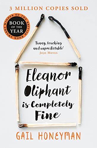 Eleanor Oliphant is Completely Fine: The unforgettable Sunday Times bestselling literary fiction novel, the perfect summer holiday read 2026
