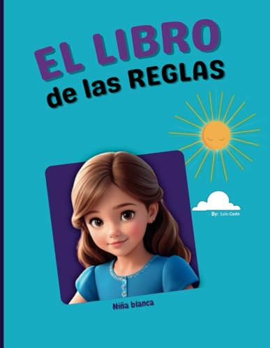 EL LIBRO DE LAS REGLAS: Una guía visual para establecer rutinas y reglas infantiles, con páginas prácticas que ayudan a organizar horarios y normas para el día a día de la criança.