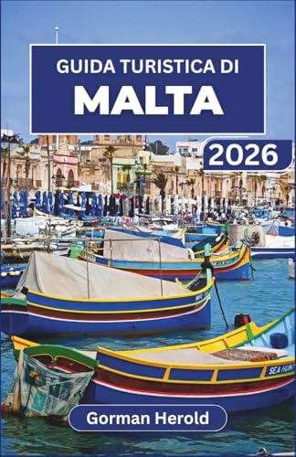 GUIDA TURISTICA DI MALTA 2026: Esplora gli antichi templi di Malta, la vibrante cultura mediterranea, la deliziosa cucina locale e le meraviglie moderne.