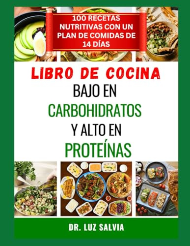 LIBRO DE COCINA BAJO EN CARBOHIDRATOS Y ALTO EN PROTEÍNAS