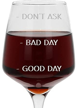Good Day Bad Day Don’t Ask Funny Engraved Large Wine Glass Gift for Wine Lovers Novelty Etched 400ml Wine Glass