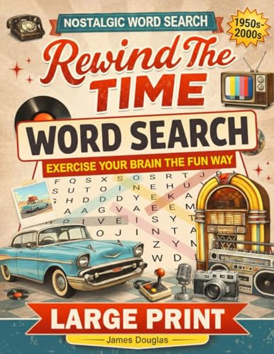 Rewind The Time: Large Print Nostalgic Word Search Puzzles for Adults & Seniors