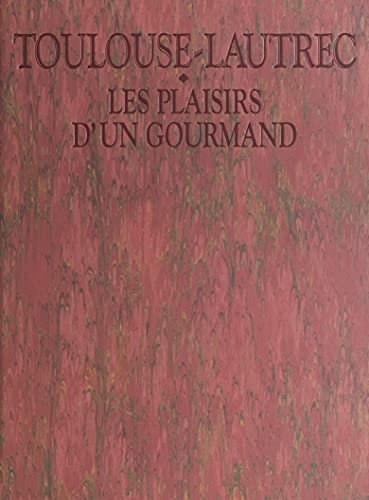Toulouse-Lautrec, les plaisirs d'un gourmand