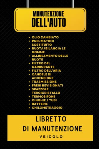 Libretto Di Manutenzione Veicolo: Diario di riparazione auto/Servizio e Revisioni/Registro di servizio automobilistico/cambi olio/rotazioni dei ... fluidi e modifichei / Auto Moto Scooter