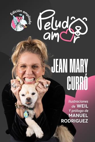 Peludo Amor (nueva edición): Manual de cuidados para perros felices
