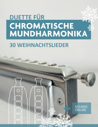 Duette für Chromatische Mundharmonika - 30 Weihnachtslieder: + Sounds Online
