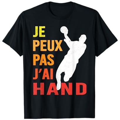 Je Peux Pas J'ai Hand handball Joueur Handballeur Drôle.2025 T-Shirt