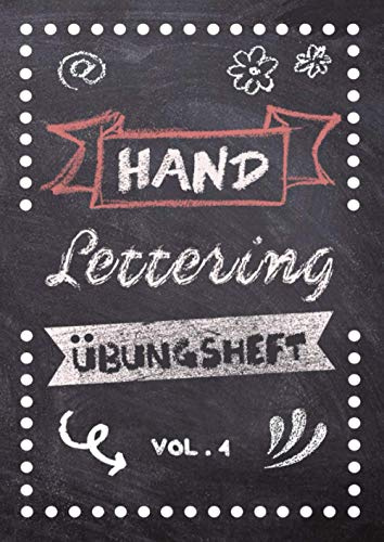 Hand Lettering Übungsheft Vol. 4: Kalligraphie und Handlettering Übungsheft mit Vorlagen für Anfänger zum selber ausfüllen und vervollständigen mit ... sowie Zahlen zum üben der Handschrift