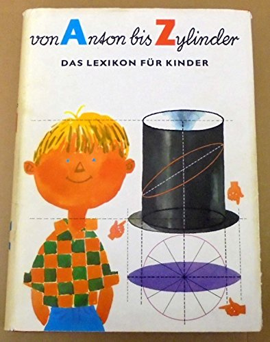 Von Anton bis Zylinder Kinderlexikon