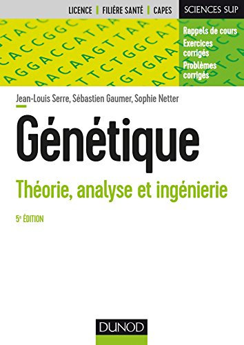 Génétique - 5e éd.: Théorie, analyse et ingénierie