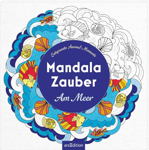 Mandala-Zauber - Am Meer: Entspannte Ausmal-Momente