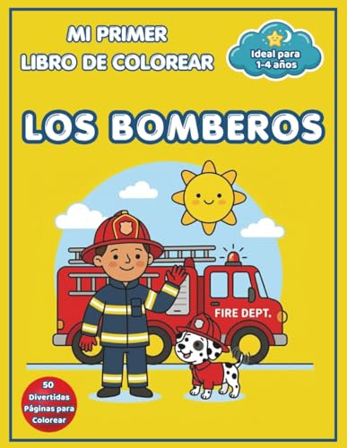 Mi primer libro de colorear - Los Bomberos: Libro de colorear para niños de 1 a 4 años | 50 ilustraciones sencillas y tiernas con contornos gruesos para desarrollar la psicomotricidad fina