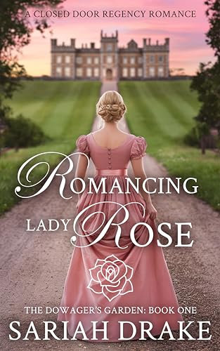 Romancing Lady Rose: A Closed Door Regency Romance (The Dowager's Garden Book 1) (English Edition)
