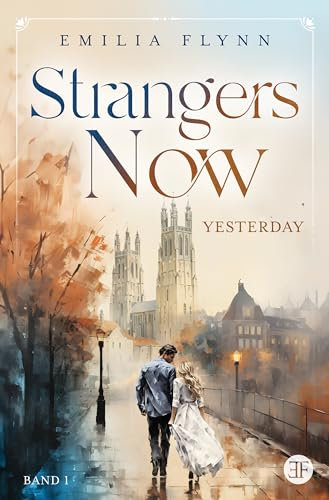 Strangers Now: Yesterday (Die Canterbury-Reihe - Band 1) - Eine der schönsten Liebesgeschichten des Jahres
