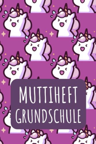Muttiheft Grundschule: für Grundschulkinder - Dokumentieren Sie Beobachten, Verhalten und Rückmeldungen - Praktischer Helfer für die Lehrer Eltern Schüler Kommunikation