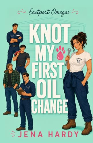 Knot My First Oil Change: A Wolf-Shifter Omegaverse Why Choose Romance
