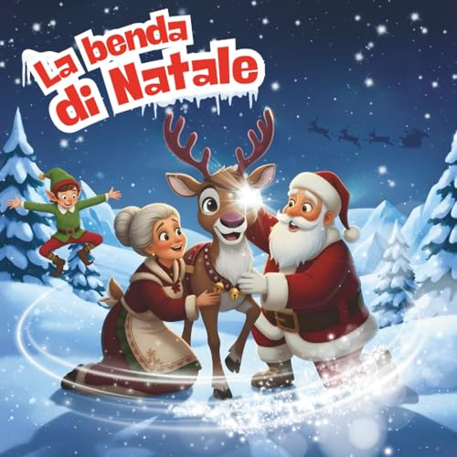La benda di Natale: libro illustrato per aiutare i bambini a credere in sé stessi e accettare le differenze