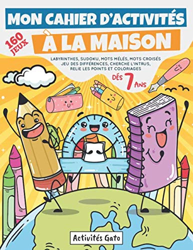 Mon Cahier d'activité à la Maison: 160 jeux éducatifs pour enfants - dés 7 ans - Labyrinthes, Sudoku, Mots croisés, Mots mélés, Coloriage Mandala ... les points ! Livre de jeux XXL Grand Format