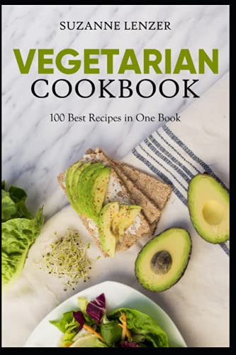 Vegetarian Cookbook: 100 Best Recipes in One Book