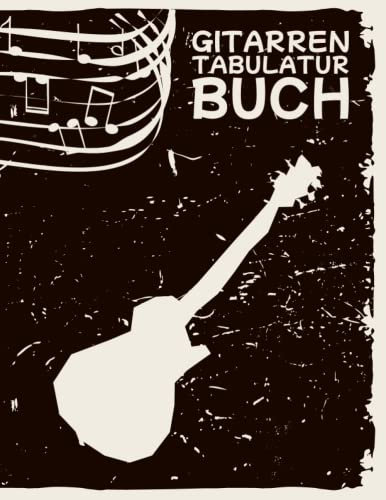 Gitarren Tabulatur Buch: 100 Tabulatur Seiten | 3 Übersichtsseiten | für Songwriting und Kompositionen