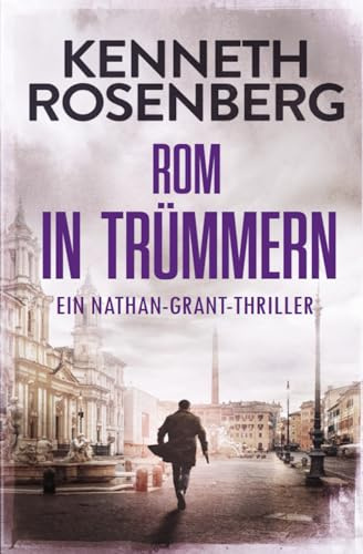 Rom in Trümmern (Ein Nathan-Grant-Thriller #5)
