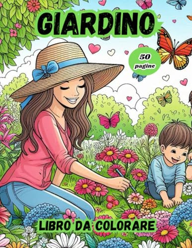 Giardino libro da colorare: 50 pagine da colorare di Madre Gardin per alleviare lo stress e divertirsi