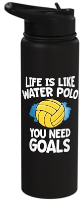 Life Is Like Water Polo You Need Goals Funny Swim Men Boys Stainless Steel Insulated Water Bottle