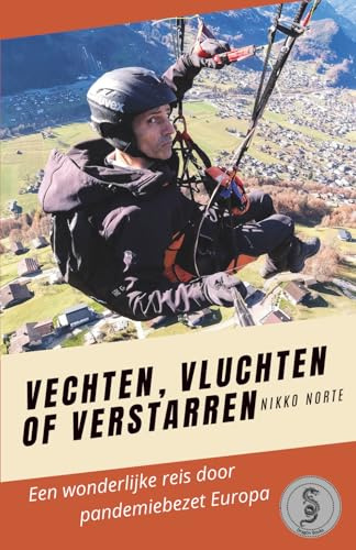 Vechten, vluchten of verstarren: Een wonderlijke reis door pandemiebezet Europa