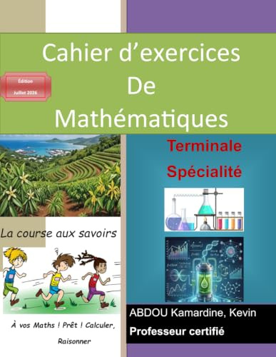 Cahier d'exercices de Mathématiques Terminale Spécialité: Une science au service de la préservation et du développement